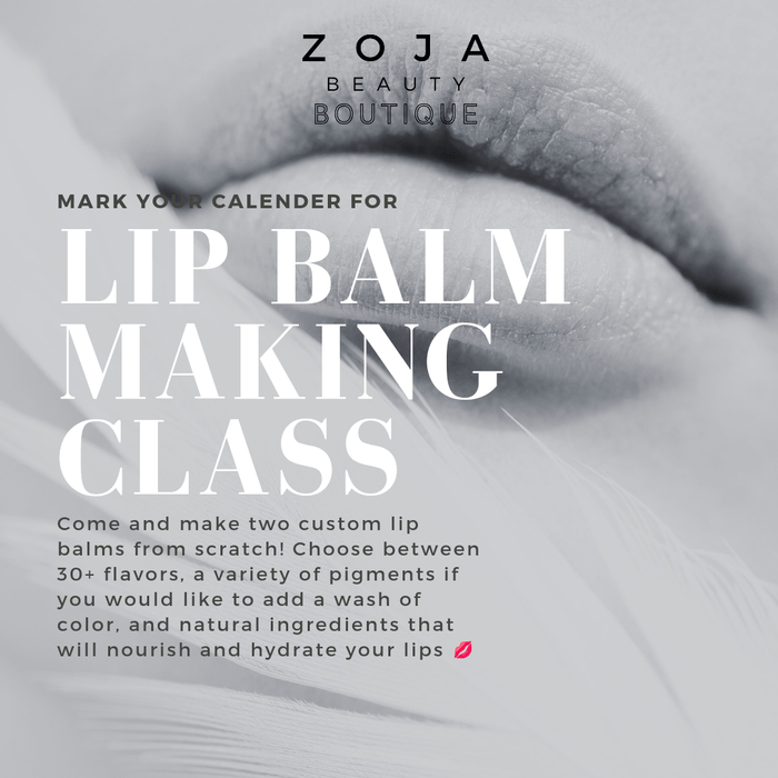 June 20th Lip Balm Class - Zoja Beauty - Zoja Beauty